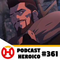 Podcast Heroico #361 – The Witcher e o mentor de Geralt