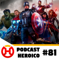 Podcast Heroico #81 – Jogo dos Vingadores vai empolgar?