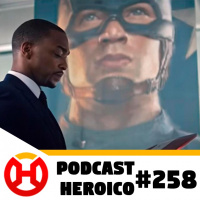 Podcast Heroico #258 – Primeiras impressões de Falcão e o Soldado Invernal