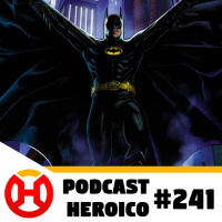 Podcast Heroico #241 – Superman e Batman clássicos voltam pelos quadrinhos