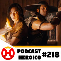 Podcast Heroico #218 – O filme de Mortal Kombat