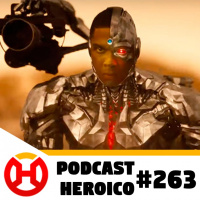 Podcast Heroico #263 – Review da Liga da Justiça de Zack Snyder