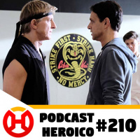 Podcast Heroico #210 – A 4ª temporada de Cobra Kai