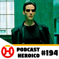 Podcast Heroico #194 - Lançamentos no cinema e streaming ao mesmo tempo