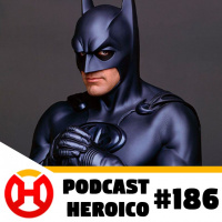 Podcast Heroico #186 – Mais uma desculpa do Batman