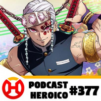 Podcast Heroico #377 – Nova temporada de Demon Slayer