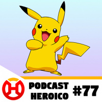 Podcast Heroico #77 – Fotógrafo de Pokémon
