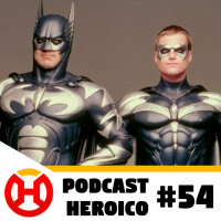 Podcast Heroico #54 – O pior filme do Batman
