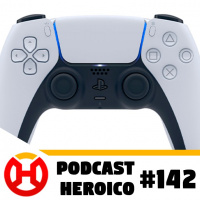 Podcast Heroico #142 – Discussões sobre o preço do PS5 no Brasil