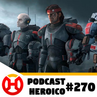 Podcast Heroico #270 – O trailer de The Bad Batch - Star Wars