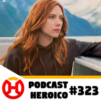 Podcast Heroico #323 – Quando teremos Viúva Negra de graça