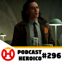 Podcast Heroico #296 – Nova data de estreia de Loki
