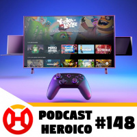 Podcast Heroico #148 – Amazon entra na briga dos games