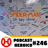 Podcast Heroico #246 – Homem-Aranha sem casa?