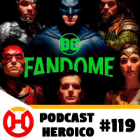 Podcast Heroico #119 – Programação do DC FanDome