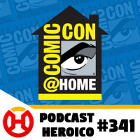 Podcast Heroico #341 – Marvel e DC fora da Comic-Con digital
