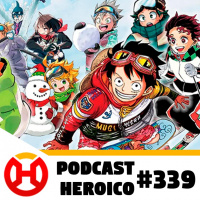 Podcast Heroico #339 – Reality show para encontrar um mangaká