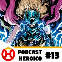 Podcast Heroico #13 - A Marvel é das Mulheres