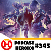 Podcast Heroico #345 – Resident Evil adiado