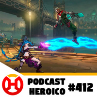 Podcast Heroico #412 – O jogo de luta de League of Legends