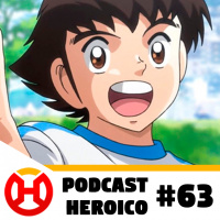 Podcast Heroico #63 – A nostalgia de Super Campeões