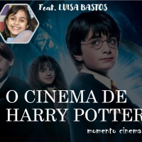 EP 58 O CINEMA DE HARRY POTTER feat LUISA BASTOS