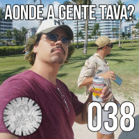 Aonde a gente tava? | PQP #038