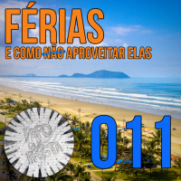 FÉRIAS (e como não aproveitar elas) | PQP #011