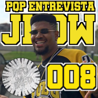 PQP Entrevista: Jhow | PQP #008