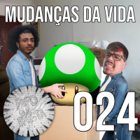 MUDANÇAS DA VIDA | PQP #024