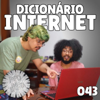 Dicionário da INTERNET | PQP #043