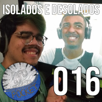 ISOLADOS E DESOLADOS | PQP Pocket #016
