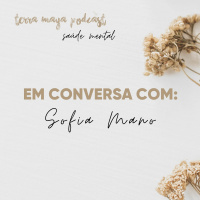 T2 Episódio 13: Em conversa com Sofia Mano - Yoga, meditação, Spiritual Bypassing e saúde mental.