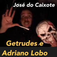 É Nóis - Zé do Caixote - Histórias Macrabas, Getrudes e Adriano Lobo
