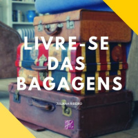 Livre-se das Bagagens - Juliana Ribeiro