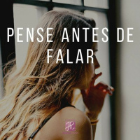 Pense antes de falar - Juliana Ribeiro
