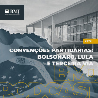 Convenções partidárias: Bolsonaro, Lula e Terceira via