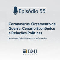 Coronavírus, Orçamento de Guerra, Cenário Econômico e Relações Políticas