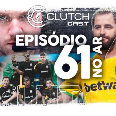 Clutch Cast - Podcast Sobre Counter-strike