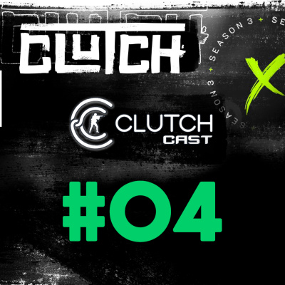 Clutch Cast - Podcast Sobre Counter-strike
