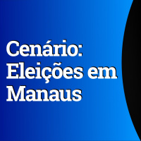 Análise das eleições para a prefeitura de Manaus
