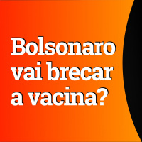 Bolsonaro vai brecar a vacina chinesa?