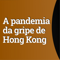 A esquecida pandemia da gripe de Hong Kong