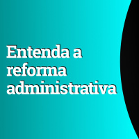 Entenda TUDO sobre a REFORMA ADMINISTRATIVA