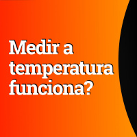 Medir temperatura na entrada dos lugares funciona?