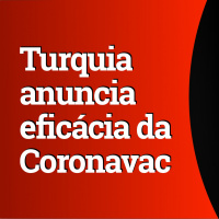 CoronaVac tem eficácia de 91,25% contra Covid, anuncia a Turquia