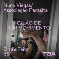 #68 Nuno Viegas/Associação Parasita - Guião de um movimento