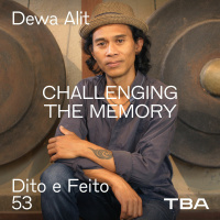 #53 Dewa Alit - Challenging the memory