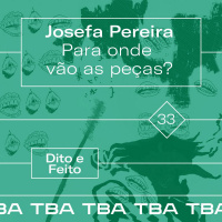 #33 Josefa Pereira - Para onde vão as peças?