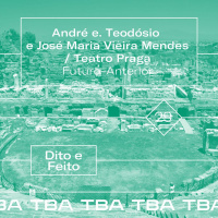 #29 André e. Teodósio e J.M. Vieira Mendes/Teatro Praga - Futuro-Anterior